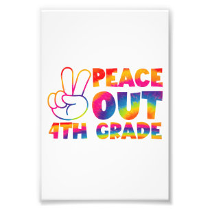 Peace Out Fourth Grade Tie Dye Last Day 4th Grade  Photo Print
