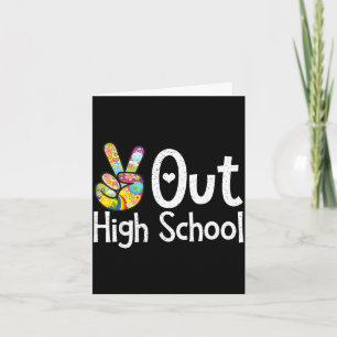 Peace out high school - last day of school highPea Card