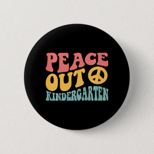 Peace Out Kindergarten Funny Retro Last Day Of Kin 6 Cm Round Badge