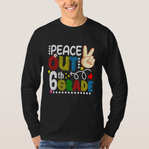 Peace Out Last Day Of 6th Grade Teacher Student T-Shirt