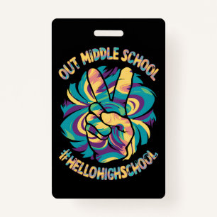 Peace Out Middle Hello High School School Tie Dye  ID Badge
