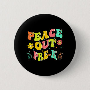 Peace Out Pre-K Groovy Goodbye Pre-K Hello Summer 6 Cm Round Badge