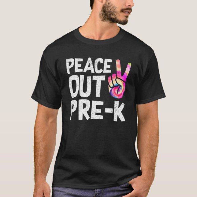 Peace Out Pre-K - Last Day Of School Pre-K Graduat T-Shirt (Front)