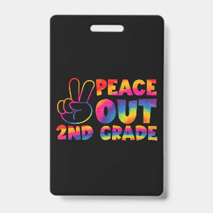 Peace Out Second Grade Tie Dye Last Day 2nd Grade  ID Badge