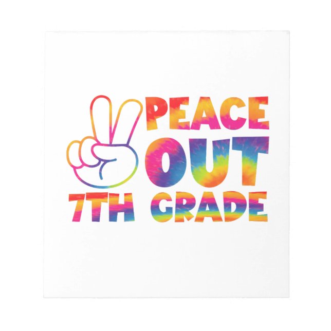 Peace Out Seventh Grade Tie Dye Last Day 7th Grade Notepad (Front)
