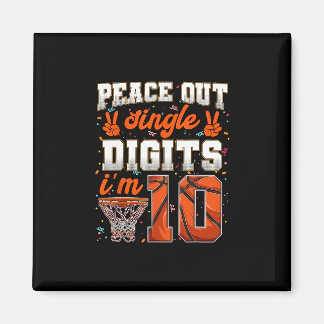 Peace Out Single Digits 10th Birthday 10 Year Old  Magnet (Front)