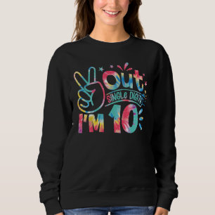 Peace Out Single Digits I'm 10 Digits Birthday Gir Sweatshirt