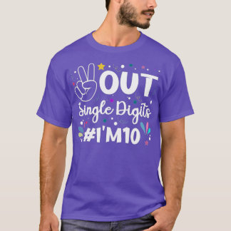 Peace Out Single Digits Im 10 kids (8)  T-Shirt