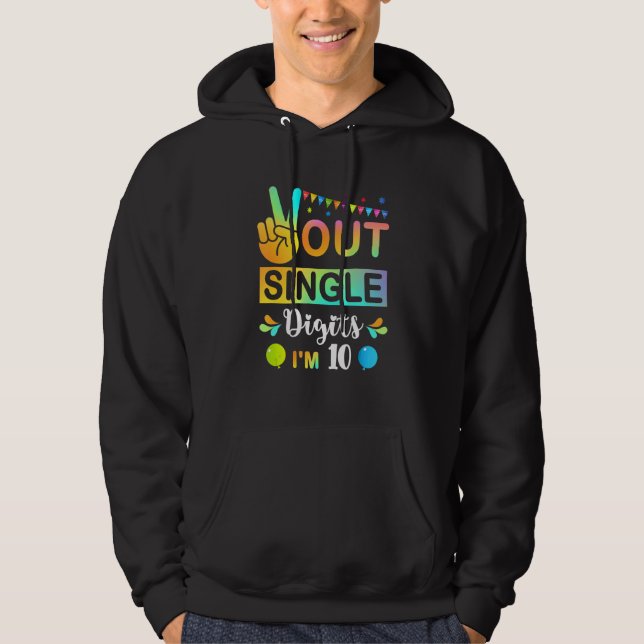 Peace Out Single Digits Im 10 kids Hoodie (Front)