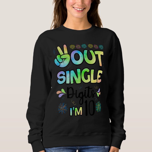 Peace Out Single Digits I'm 10 Kids Sweatshirt (Front)