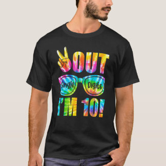 Peace Out Single Digits Im 10  Tye Dye  10th Bday T-Shirt
