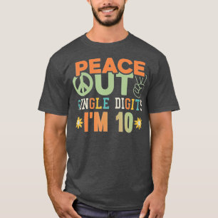 Peace Out Single Digits Im 10 tye dye 10th Birthd T-Shirt