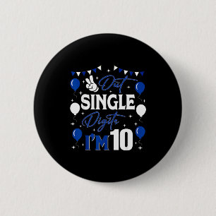 Peace Out Single Digits Im 10 Year Old 10th Birthd 6 Cm Round Badge