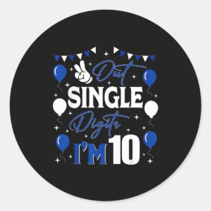 Peace Out Single Digits Im 10 Year Old 10th Birthd Classic Round Sticker
