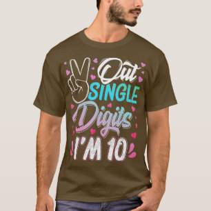 Peace Out Single Digits Im 10 Year Old 10th Birthd T-Shirt