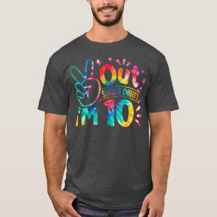 Peace Out Single Digits I'm 10 Years Old Tie Dye B T-Shirt