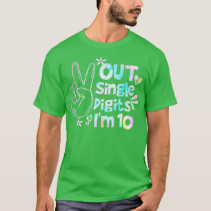 Peace Out Single Digits Im 10 Years Old Tie Dye Bi T-Shirt