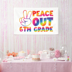 Peace Out Sixth Grade Tie Dye Last Day 6th Grade  Banner