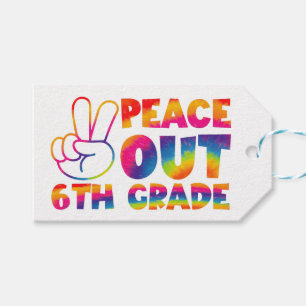Peace Out Sixth Grade Tie Dye Last Day 6th Grade  Gift Tags