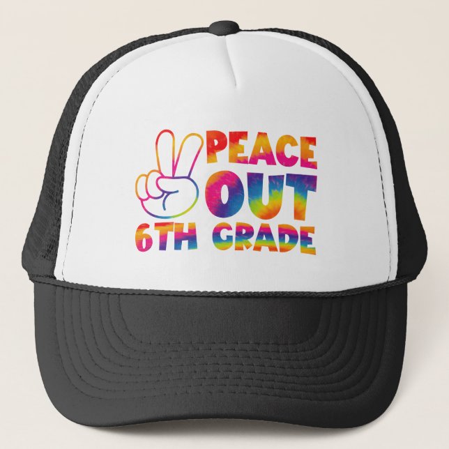 Peace Out Sixth Grade Tie Dye Last Day 6th Grade  Trucker Hat (Front)