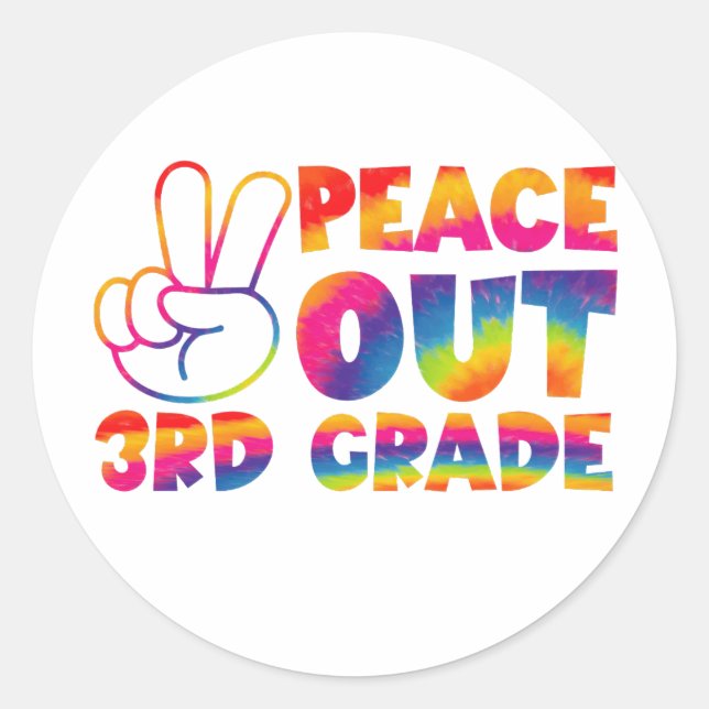 Peace Out Third Grade Tie Dye Last Day 3rd Grade  Classic Round Sticker (Front)