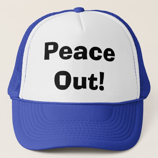 Peace Out! Trucker Hat (Front)