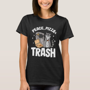 Peace, Pizza & Trash Garbage Can Racoon 2 T-Shirt
