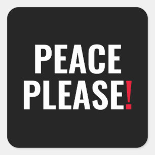 Peace please black white red text anti war protest square sticker