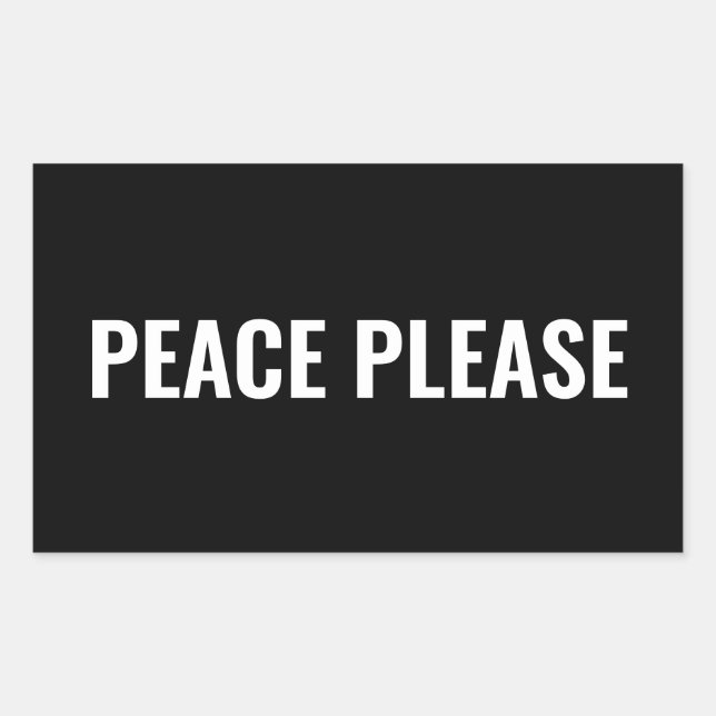 Peace please black white text minimalist anti war rectangular sticker (Front)