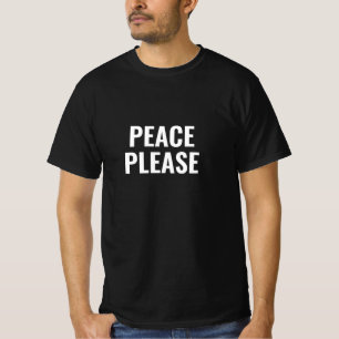 Peace please black white text minimalist anti war T-Shirt