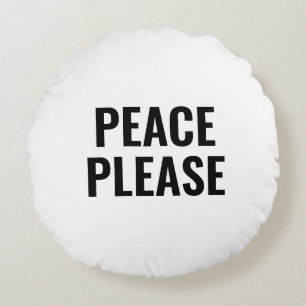 Peace please white and black minimalist typography round cushion