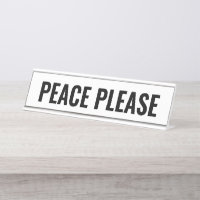 Peace please white black modern funny custom text