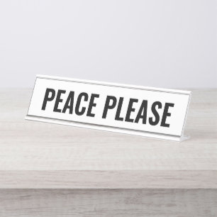 Peace please white black modern funny custom text desk name plate