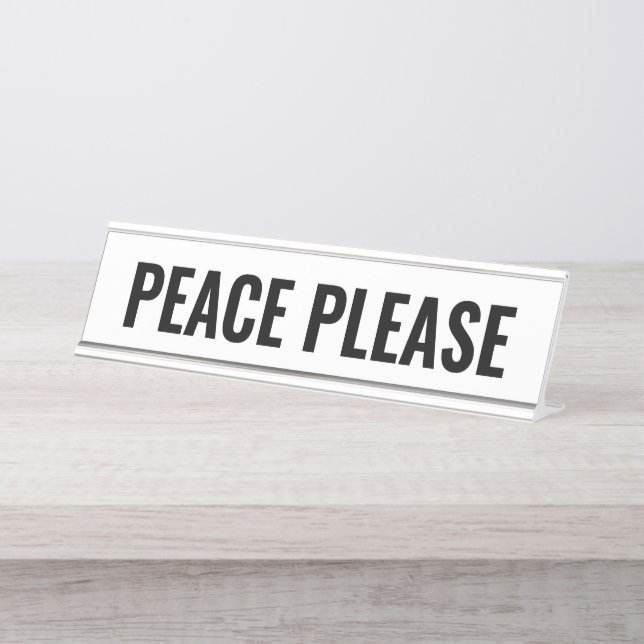 Peace please white black modern funny custom text desk name plate (Front)
