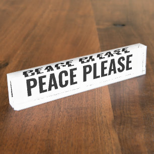 Peace please white black modern funny custom text nameplate