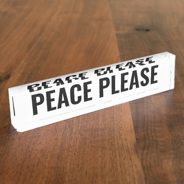 Peace please white black modern funny custom text nameplate (Side)
