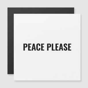 Peace please white black text minimalist magnet