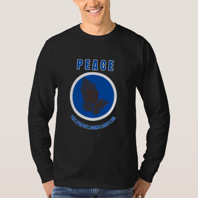 PEACE Pray Everyday Against Crafty Evil T-Shirt (Front)