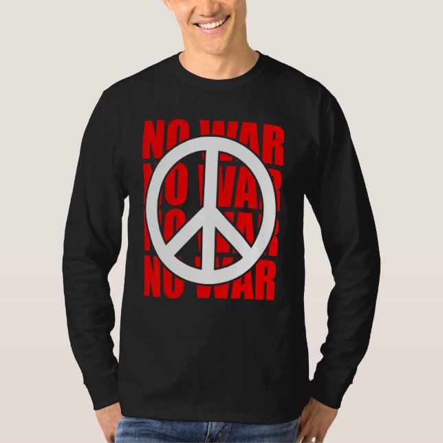 Peace Sign No War Statement Anti War Peace Symbol T-Shirt (Front)