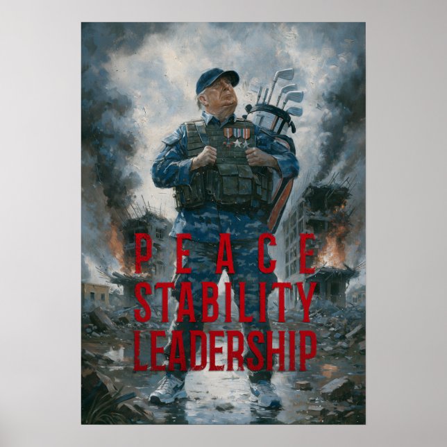 Peace. Stability. Leadership - Potus Propaganda Poster (Front)
