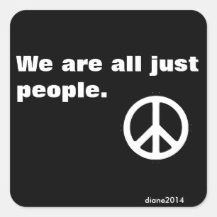 Peace Sticker - We are all just people.