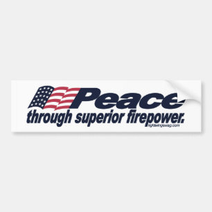 Peace Through Superior Firepower Bumper Sticker