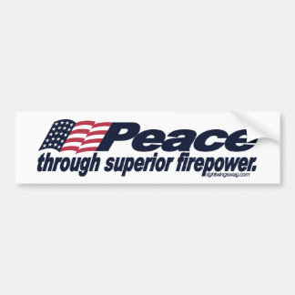 Peace Through Superior Firepower Bumper Sticker