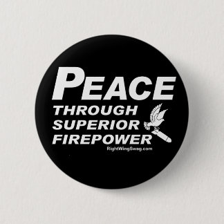 Peace Through Superior Firepower Button