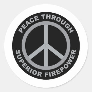 Peace Through Superior Firepower Classic Round Sticker