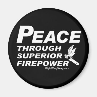 Peace Through Superior Firepower Magnet