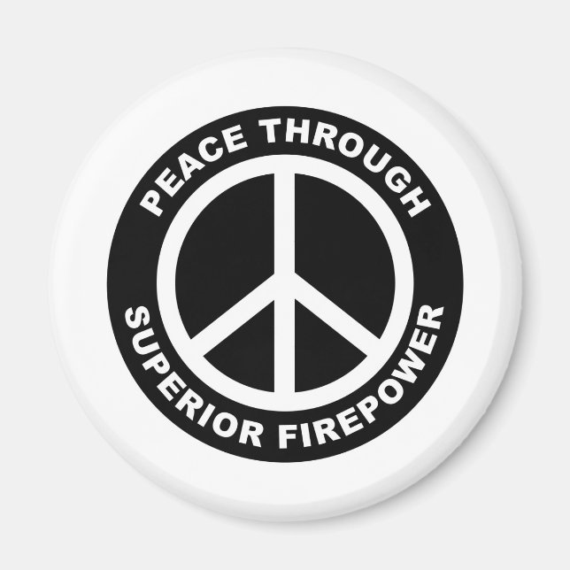 Peace Through Superior Firepower Magnet (Front)
