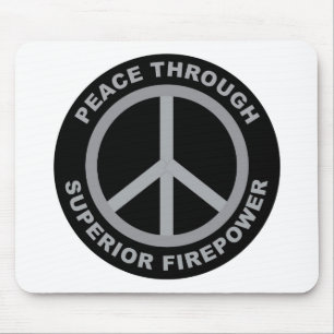 Peace Through Superior Firepower Mouse Mat
