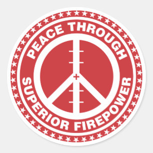 Peace Through Superior Firepower - Red Classic Round Sticker