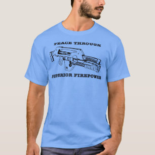 Peace Through Superior Firepower T-Shirt